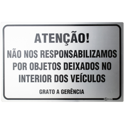 PLACA ADESIVA EM ALUMINIO NÃO RESPON OBJETOS DEIXADOS NO VEÍCULOS