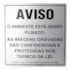 PLACA AVISO O AMBIENTE ESTA SENDO FILMADO LEI 16X16 CM