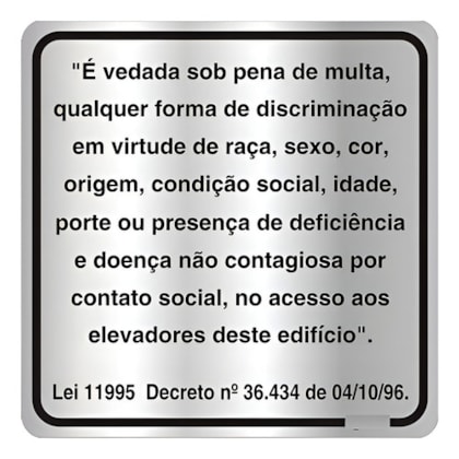 PLACA VEDADA A DISCRIMINACAO 16X16 CM